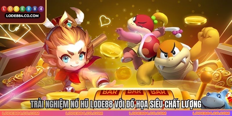 Trải nghiệm nổ hũ Lode88 với đồ họa siêu chất lượng Trải nghiệm nổ hũ Lode88 với đồ họa siêu chất lượng